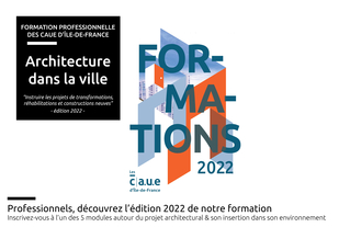 Formation professionnelle "Architecture dans la ville" - édition 2022 : instruire les projets de transformations, réhabilitations et constructions neuves